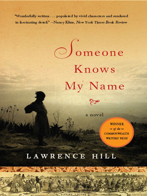 Title details for Someone Knows My Name by Lawrence Hill - Available